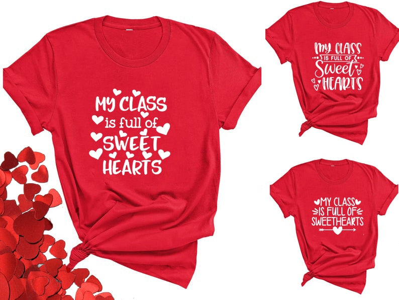 My Class Is Full of Sweet Hearts Teacher T Shirts Valentines Day Teacher Team Valentien Tee Valentine's Day Teachers Gift